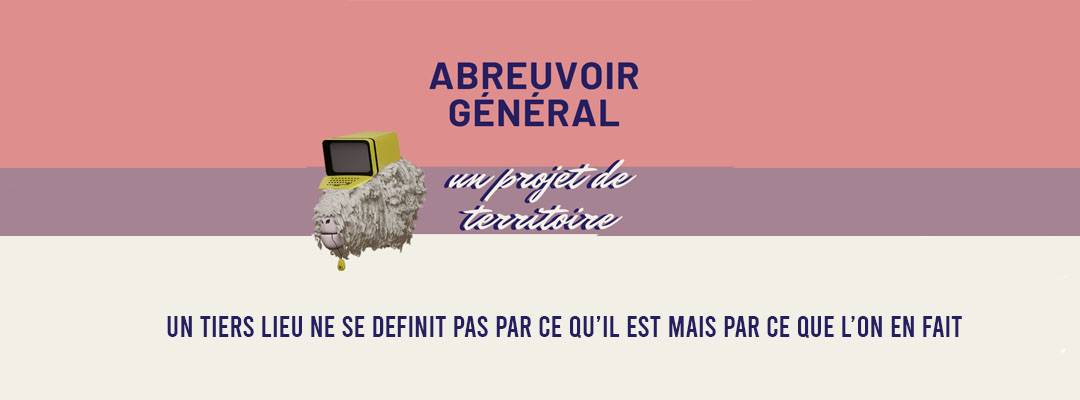 Abreuvoir general Tiers Lieu a aveze