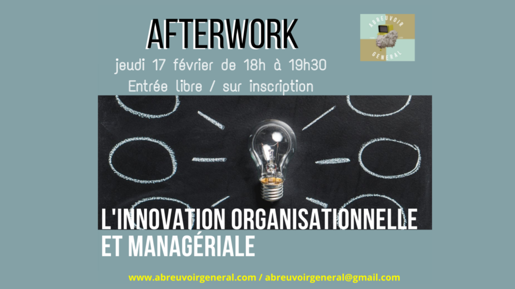 Afterwork l'innovation organisationnelle et manageriale abreuvoir general